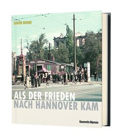 Als der Frieden nach Hannover kam von Simon,  Benne