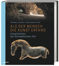 Als der Mensch die Kunst erfand von Conard,  Nicholas, Engler,  Bernd, Kind,  Claus-Joachim, Kretschmann,  Winfried, Wolf,  Claus