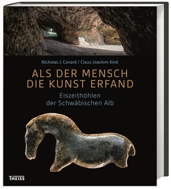 Als der Mensch die Kunst erfand von Conard,  Nicholas, Engler,  Bernd, Kind,  Claus-Joachim, Kretschmann,  Winfried, Wolf,  Claus