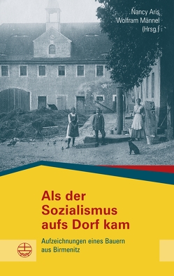 Als der Sozialismus aufs Dorf kam von Aris,  Nancy, Männel,  Wolfram