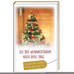 Als der Weihnachtsbaum noch Äpfel trug von Abeln,  Reinhard, Balling CMM,  Adalbert Ludwig, Kühn,  Johannes