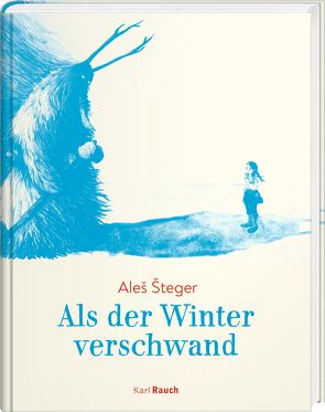 Als der Winter verschwand von Dobrajc,  Tina, Göritz,  Matthias, Steger,  Ales