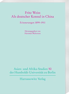 Als deutscher Konsul in China von Walravens,  Hartmut, Weiss,  Fritz