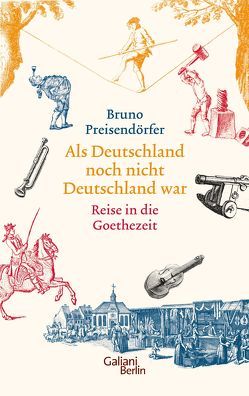 Als Deutschland noch nicht Deutschland war von Preisendörfer,  Bruno