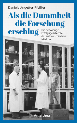 Als die Dummheit die Forschung erschlug von Angetter-Pfeiffer,  Daniela, Wolner,  Ernst