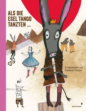 Als die Esel Tango tanzten … von Harjes,  Stefanie