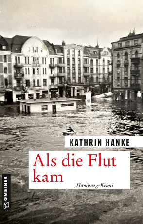 Als die Flut kam von Hanke,  Kathrin