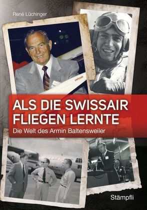 Als die Swissair fliegen lernte von Lüchinger,  René