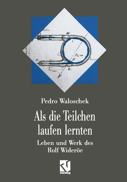 Als die Teilchen laufen lernten von Waloschek,  Pedro