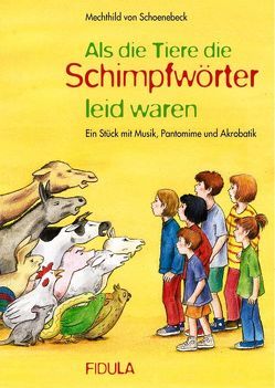 Als die Tiere die Schimpfwörter leid waren von Schoenebeck,  Mechthild von