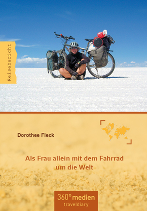 Als Frau allein mit dem Fahrrad um die Welt von Fleck,  Dorothee