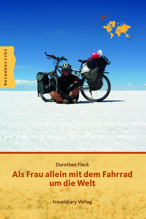 Als Frau allein mit dem Fahrrad um die Welt von Fleck,  Dorothee