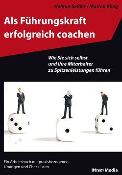 Als Führungskraft efolgreich coachen von Kling,  Marion, Seßler,  Helmut