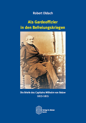 Als Gardeoffizier in den Befreiungskriegen von Oldach,  Robert