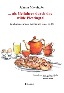 … als Geifahrer durch das wilde Piestingtal von Lechner-Schmitz,  Anita, Mayrhofer,  Johann, Novotny,  Klaus