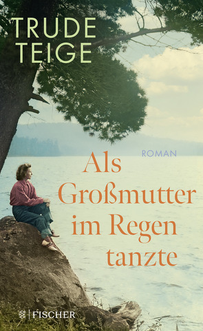 Als Großmutter im Regen tanzte von Frauenlob,  Günther, Teige,  Trude