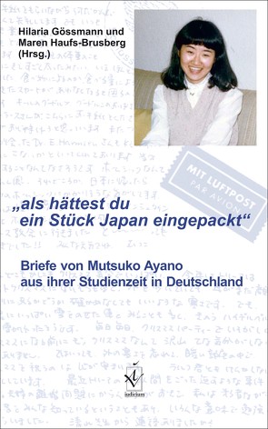 „als hättest du ein Stück Japan eingepackt“ von Gössmann,  Hilaria, Haufs-Brusberg,  Maren