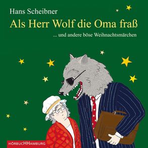 Als Herr Wolf die Oma fraß von Scheibner,  Hans