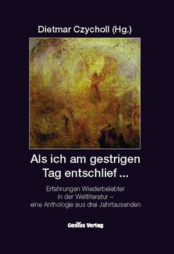 Als ich am gestrigen Tag entschlief… von Andrejev,  Leonid N, Beda der Ehrwürdige, Bernardt,  Georg, Czycholl,  Dietmar, Eckart (Meister), Einstein,  Carl, Grimm,  Jacob, Grimm,  Wilhelm, Jean Paul, Jung,  C.G., Kleist,  Heinrich von, Lernet-Holenia,  Alexander, Lukian, Marcus, May,  Karl, Platon, Plutarch, Pu,  Sung-ling, Quincey,  Thomas de, Stagel,  Elisabeth, Wells,  Herbert G, Werfel,  Franz