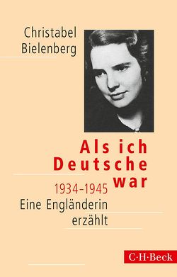 Als ich Deutsche war 1934-1945 von Bielenberg,  Christabel, Spiel,  Christian
