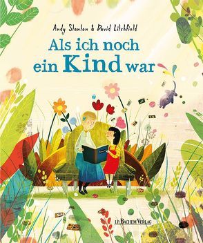 Als ich noch ein Kind war von Buckstegge,  Stephanie, Litchfield,  David, Stanton,  Andy