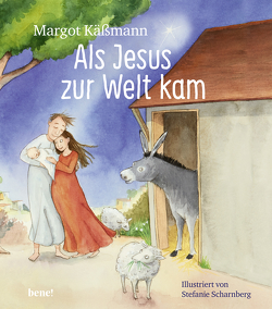 Als Jesus zur Welt kam – ein Bilderbuch für Kinder ab 5 Jahren von Käßmann,  Margot, Scharnberg,  Stefanie