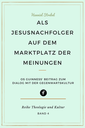 Als Jesusnachfolger auf dem Marktplatz der Meinungen von Strebel,  Hanniel