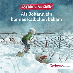 Als Johann ein kleines Kälbchen bekam von Fischer,  Jens, Illert,  Ursula, Kapoun,  Senta, Lindgren,  Astrid, Törnqvist,  Marit, Weis,  Peter