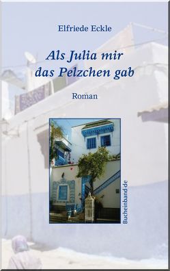 Als Julia mir das Pelzchen gab von Eckle,  Elfriede