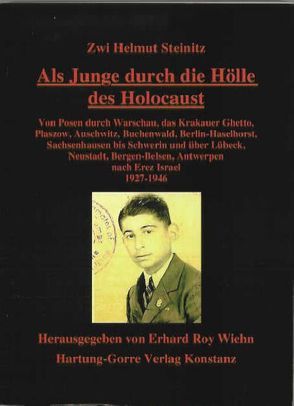 Als Junge durch die Hölle des Holocaust von Steinitz,  Zwi H, Wiehn,  Erhard R