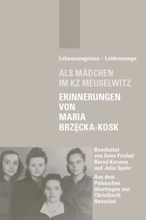 Als Mädchen im KZ Meuselwitz von Friebel,  Anne, Karwen,  Bernd, Spohr,  Julia