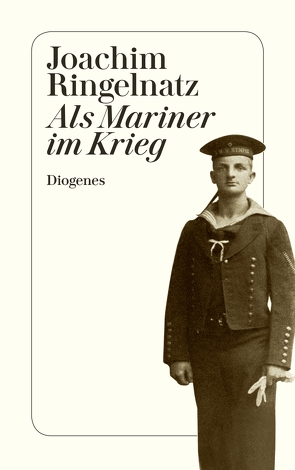 Als Mariner im Krieg von Ringelnatz,  Joachim