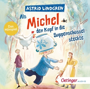 Als Michel den Kopf in die Suppenschüssel steckte von Brügger,  Katja, Cubela,  Jennifer, Danowski,  Katja, Faber,  Dieter, Greis,  Julian, Gustavus,  Frank, Henn,  Astrid, Kirsch,  Jonas, Libbach,  Gabriele, Lindgren,  Astrid, Loew,  Hans, Marmon,  Uticha, Mock,  Deborah, Peters,  Karl Kurt, Prelle,  Michael, Riedeberger,  June, Riedel,  Georg, Weiss,  Samuel