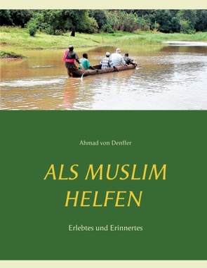 Als Muslim helfen von von Denffer,  Ahmad