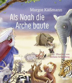 Als Noah die Arche baute – ein Bilderbuch für Kinder ab 5 Jahren von Käßmann,  Margot, Scharnberg,  Stefanie
