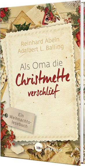 Als Oma die Christmette verschlief – Großdruck von Abeln,  Reinhard, Balling,  Adalbert L