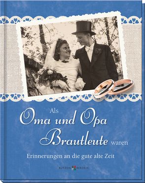 Als Oma und Opa Brautleute waren