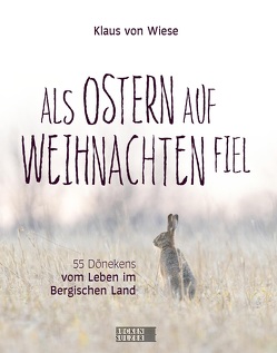 Als Ostern auf Weihnachten fiel von von Wiese,  Klaus