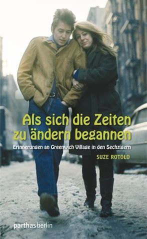 Als sich die Zeiten zu ändern begannen von Rotolo,  Suze