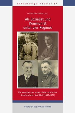 Als Sozialist und Kommunist unter vier Regimes von Abel,  Karl, Heppner,  Christian