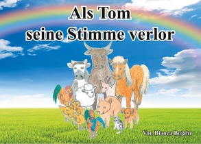 Als Tom seine Stimme verlor von Bojahr,  Bianca