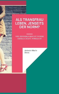 Als Transfrau leben, jenseits der Norm? von Zecca,  Antonio Mario