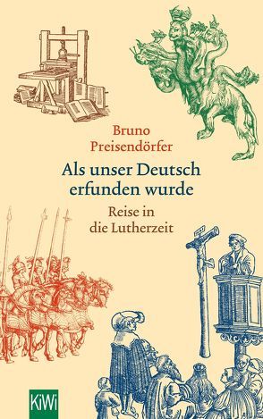 Als unser Deutsch erfunden wurde von Preisendörfer,  Bruno