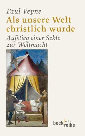 Als unsere Welt christlich wurde von Grässlin,  Matthias, Veyne,  Paul