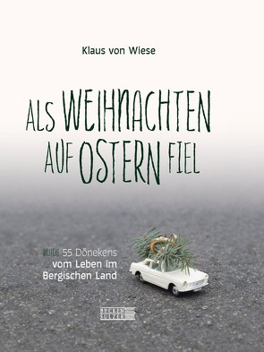 Als Weihnachten auf Ostern fiel von von Wiese,  Klaus