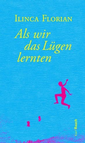 Als wir das Lügen lernten von Florian,  Ilinca