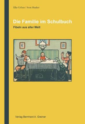 Als wir in die Schule gingen / Die Familie im Schulbuch von Haaker,  Sven, Reinelt,  Peggy, Urban,  Elke