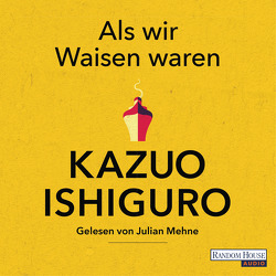 Als wir Waisen waren von Herting,  Sabine, Ishiguro,  Kazuo, Mehne,  Julian