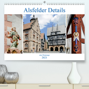 Alsfelder Details – eine Hommage (Premium, hochwertiger DIN A2 Wandkalender 2021, Kunstdruck in Hochglanz) von Eifert,  Sandra