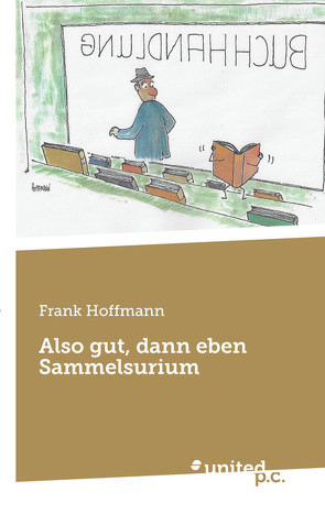 Also gut, dann eben Sammelsurium von Hoffmann,  Frank